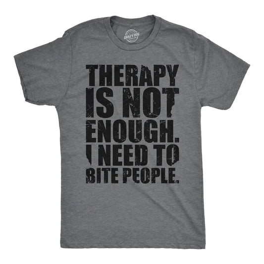 Mens Funny T Shirts Therapy Is Not Enough I Need to Bite People Novelty Tee for Men Mens Funny T Shirts Cool Tees Soft...