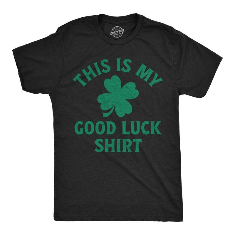 Mens Funny T Shirts This Is My Good Luck Shirt Sarcastic St Patricks Day Novelty Tee For Men Mens Funny T Shirts Cool...