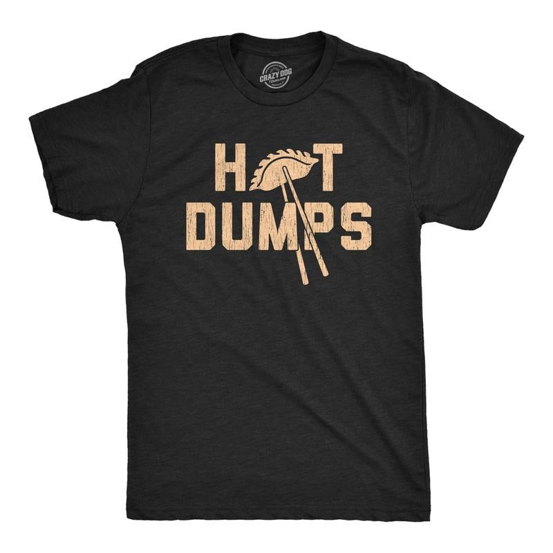 Mens Hot Dumps T Shirt Funny Sarcastic Dumpling Chopsticks Graphic Novelty Tee For Guys Hoodie, Sweatshirt | WearSparks.com