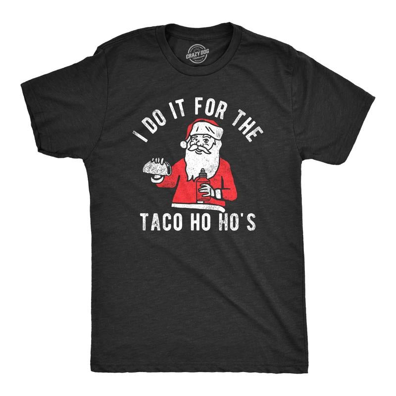 Mens I Do It For The Taco Ho Hos T Shirt Funny Xmas Santa Mexican Food Lovers Tee For Guys Mens Funny T Shirts Cool Tees...
