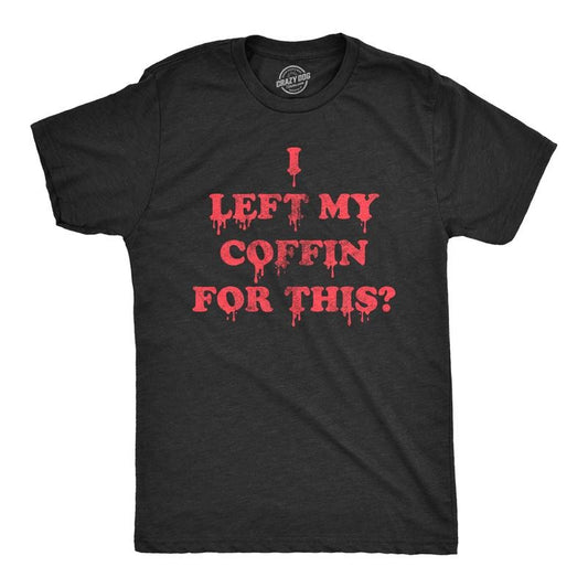 Mens I Left My Coffin For This T Shirt Funny Spooky Halloween Vampire Joke Tee For Guys Mens Funny T Shirts Cool Tees...