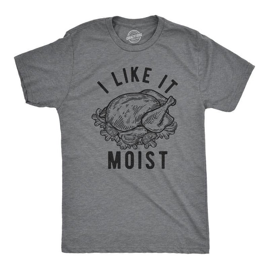 Mens I Like It Moist T Shirt Funny Thanksgiving Turkey Dinner Graphic Novelty Tee Mens Funny T Shirts Cool Tees Soft...