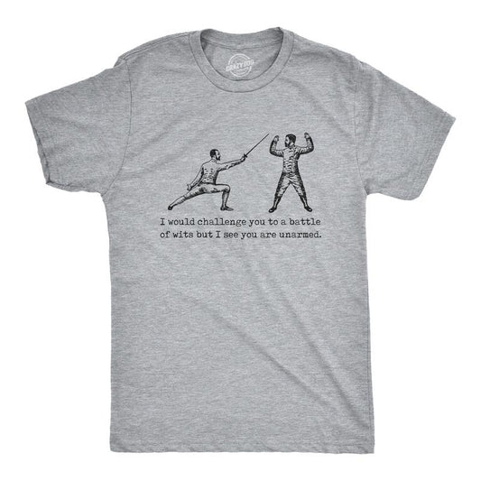 Mens I Would Challenge You To A Battle Of Wits But I See You Are Unarmed T Shirt Funny Dumb Joke Tee For Guys Mens Funny...