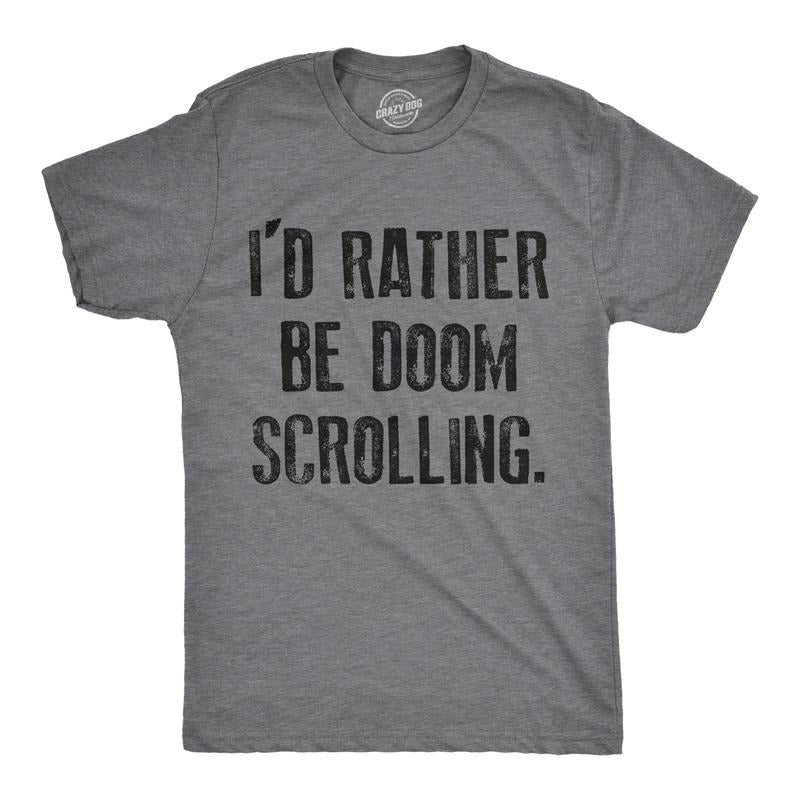 Mens Id Rather Be Doom Scrolling T Shirt Funny Socail Media Cell Phone Joke Tee For Guys Mens Funny T Shirts Cool Tees...