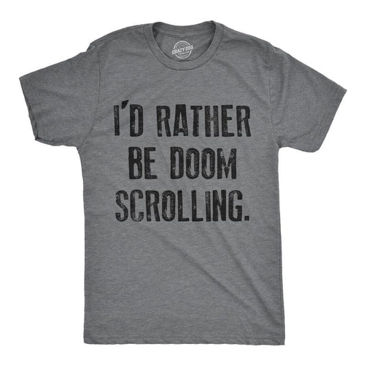 Mens Id Rather Be Doom Scrolling T Shirt Funny Socail Media Cell Phone Joke Tee For Guys Mens Funny T Shirts Cool Tees...