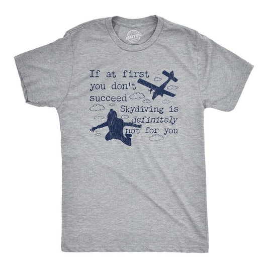 Mens If At First You Don't Succeed Skydiving Is Definitely Not For You T Shirt Mens Funny T Shirts Cool Tees Soft Stylish...