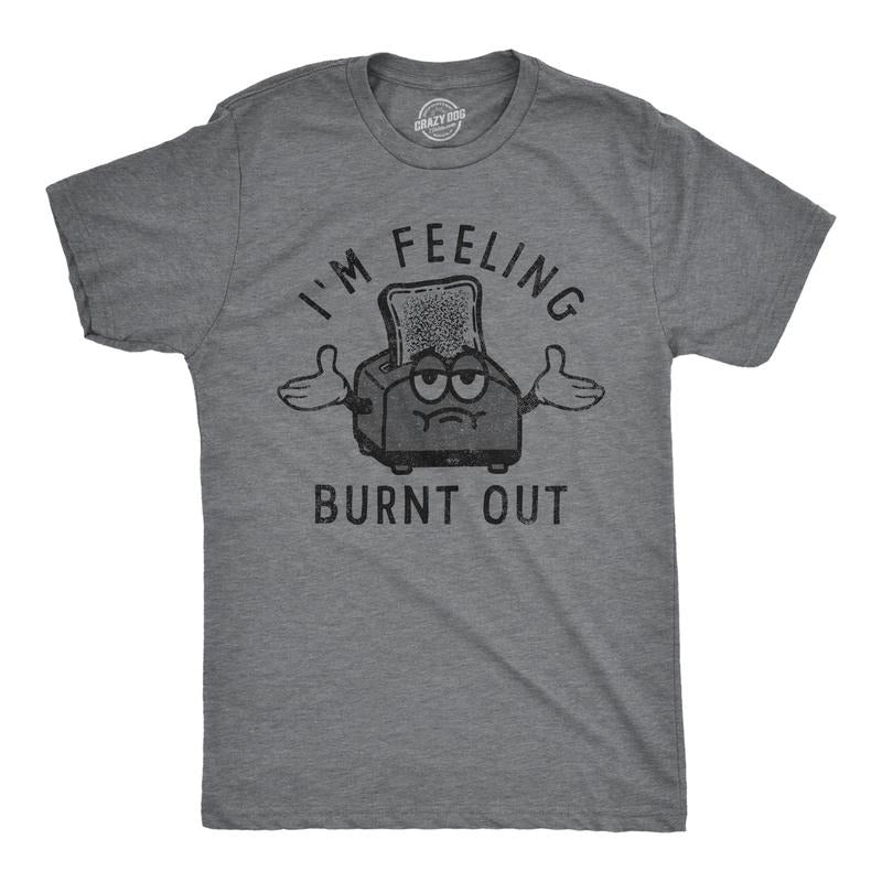 Mens Im Feeling Burnt Out T Shirt Funny Burned Toast Exhausted Toaster Joke Tee For Guys Mens Funny T Shirts Cool Tees...