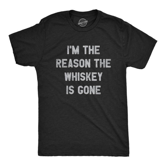 Mens Im The Reason The Whiskey Is Gone T Shirt Funny Saying Drinking Graphic Tee Guys Mens Funny T Shirts Cool Tees Soft...