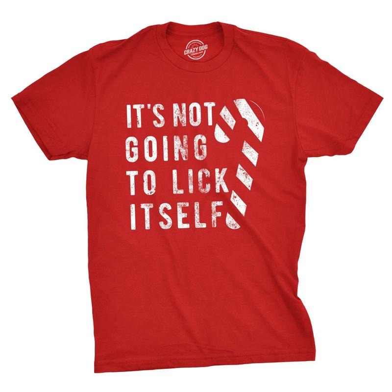 Mens Its Not Going to Lick Itself T shirt Funny Offensive Sarcastic Christmas Mens Funny T Shirts Cool Tees Soft Stylish...