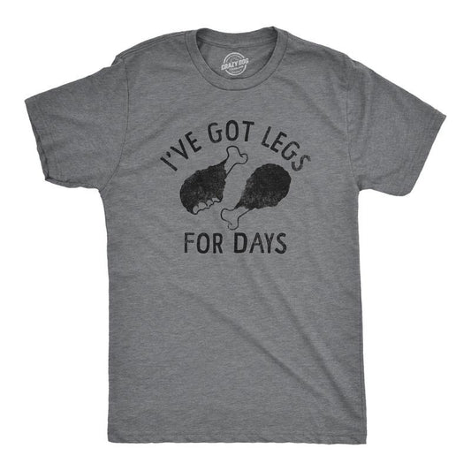 Mens Ive Got Legs For Days T Shirt Funny Thanksgiving Turkey Leg Dinner Tee For Guys Mens Funny T Shirts Cool Tees Soft...