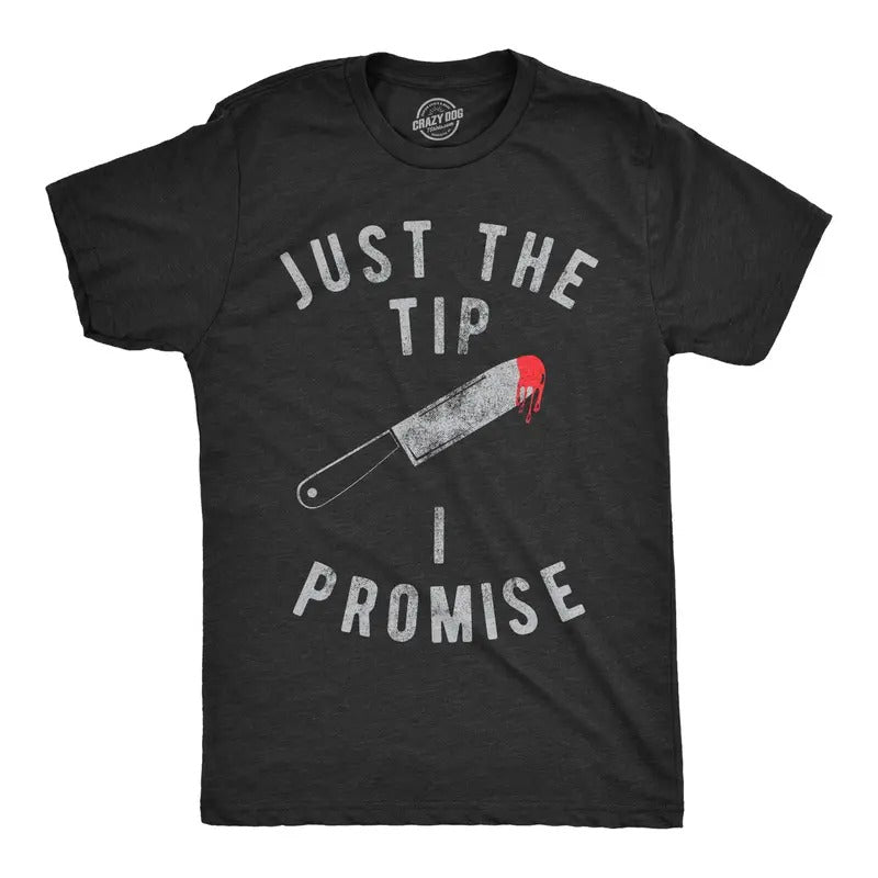 Mens Just The Tip I Promise T shirt Funny Sarcastic Graphic Halloween Top Cool Mens Funny T Shirts Cool Tees Soft Stylish...