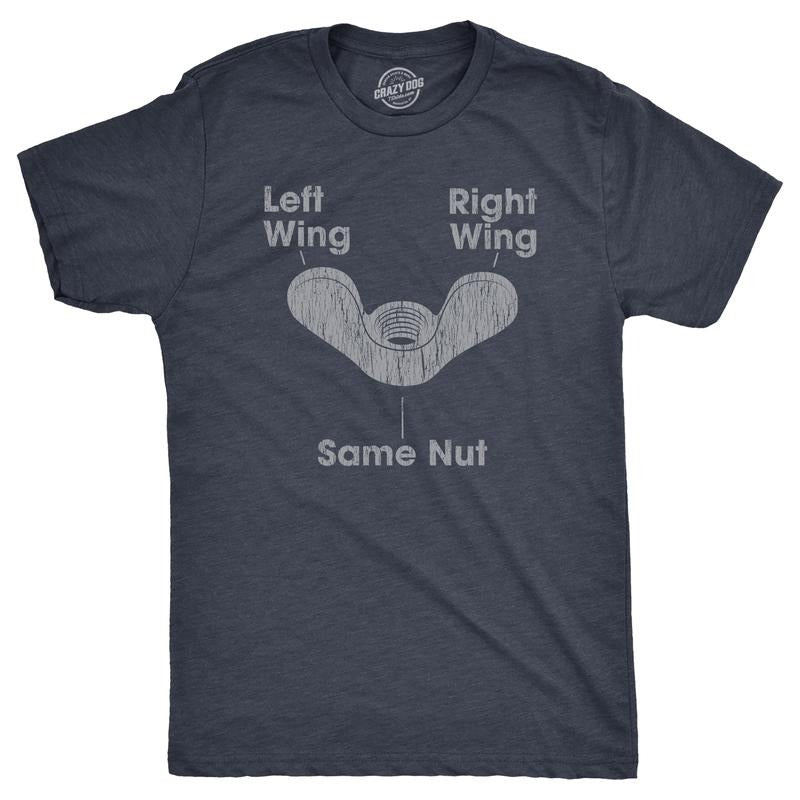Mens Left Wing Right Wing Same Nut T Shirt Funny Tool Hardware Political Joke Tee for Guys Mens Funny T Shirts Cool Tees...