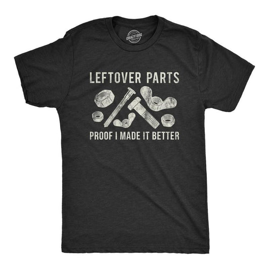 Mens Leftover Parts Proof I Made It Better T Shirt Funny Toolbox Fathers Day Sarcastic Tee Mens Funny T Shirts Cool Tees...