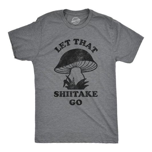 Mens Let That Shiitake Go T Shirt Funny Sarcastic Mushroom Tee Mens Funny T Shirts Cool Tees Soft Stylish Casual Menswear...
