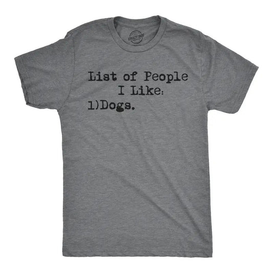 Mens List Of People I Like Dog T shirt Funny Sarcastic Animal Lover Cool Novelty Mens Funny T Shirts Cool Tees Soft...