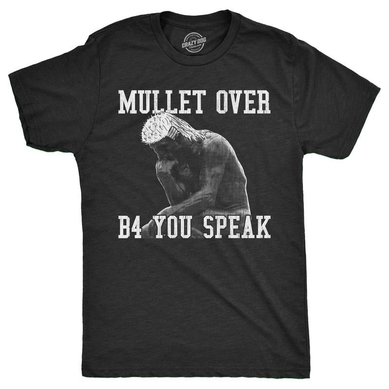 Mens Mullet Over Before You Speak T Shirt Funny Thinker Haircut Joke Tee For Guys Mens Funny T Shirts Cool Tees Soft...