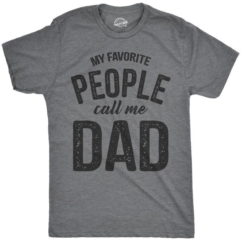 Mens My Favorite People Call Me Dad T shirt Funny Fathers Day Tee For Guys Mens Funny T Shirts Cool Tees Soft Stylish...