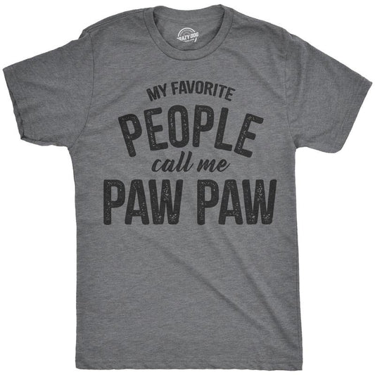 Mens My Favorite People Call Me Paw Paw T shirt Funny Fathers Day Papa Grandpa Mens Funny T Shirts Cool Tees Soft Stylish...