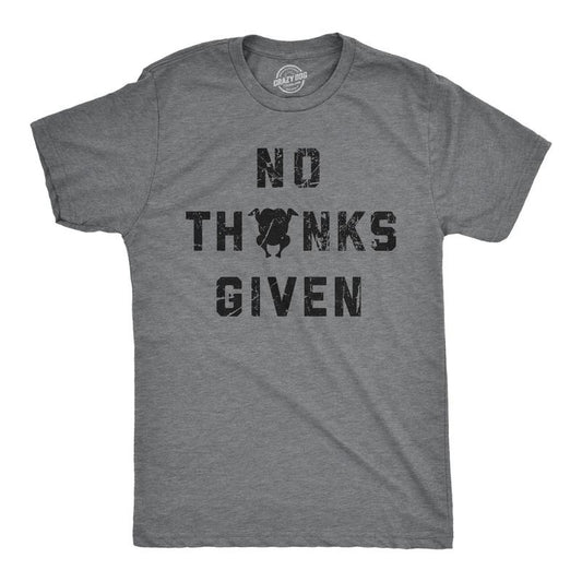 Mens No Thanks Given T Shirt Funny Thanksgiving Turkey Dinner Tee For Guys Hoodie, Sweatshirt | WearSparks.com
