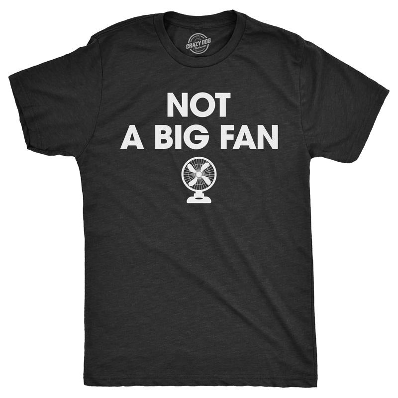 Mens Not A Big Fan T Shirt Funny Metal Blowing Fans Sarcastic Joke Tee For Guys Mens Funny T Shirts Cool Tees Soft...
