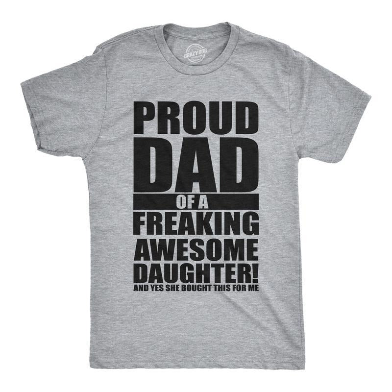 Mens Proud Dad Of A Freaking Awesome Daughter T shirt Funny Fathers Day Tee, Sweatshirt, Hoodie | WearSparks.com