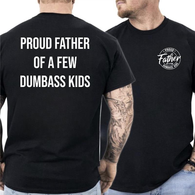Mens Proud Father Of A Few Dumbass Kids Tshirt, Funny Parenting Fathers Day Tee Mens Funny TShirt, Casual Menswear Tee...