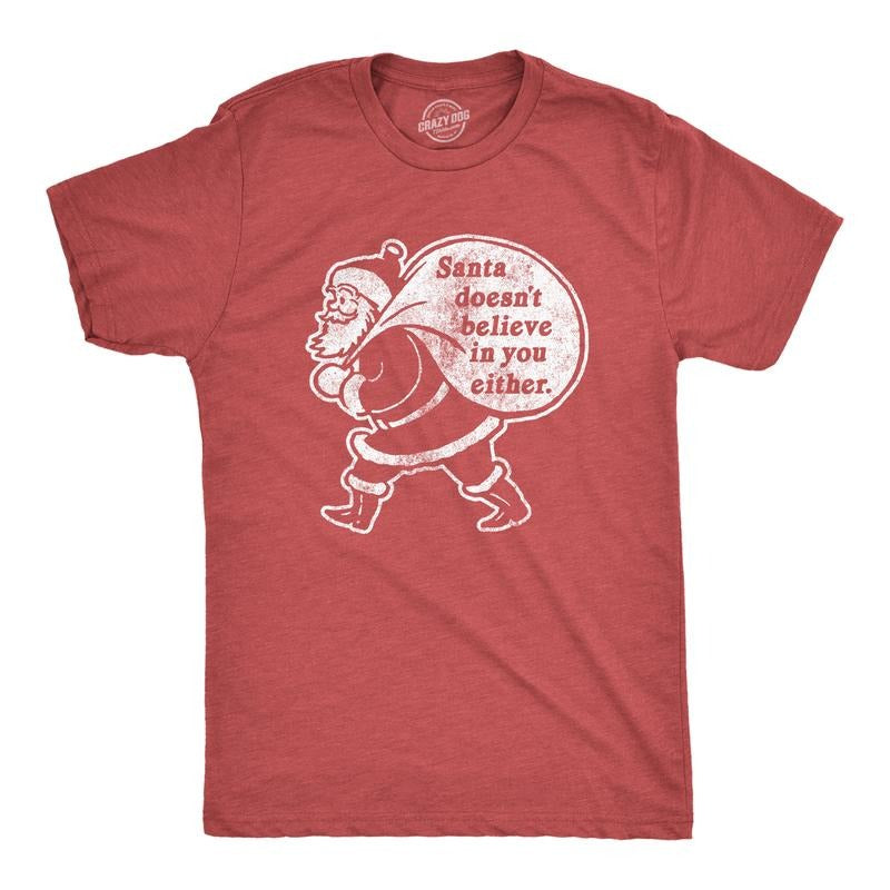 Mens Santa Doesn't Believe In You Either T Shirt Funny Christmas Party Holiday Novelty Tee Mens Funny T Shirts Cool Tees...