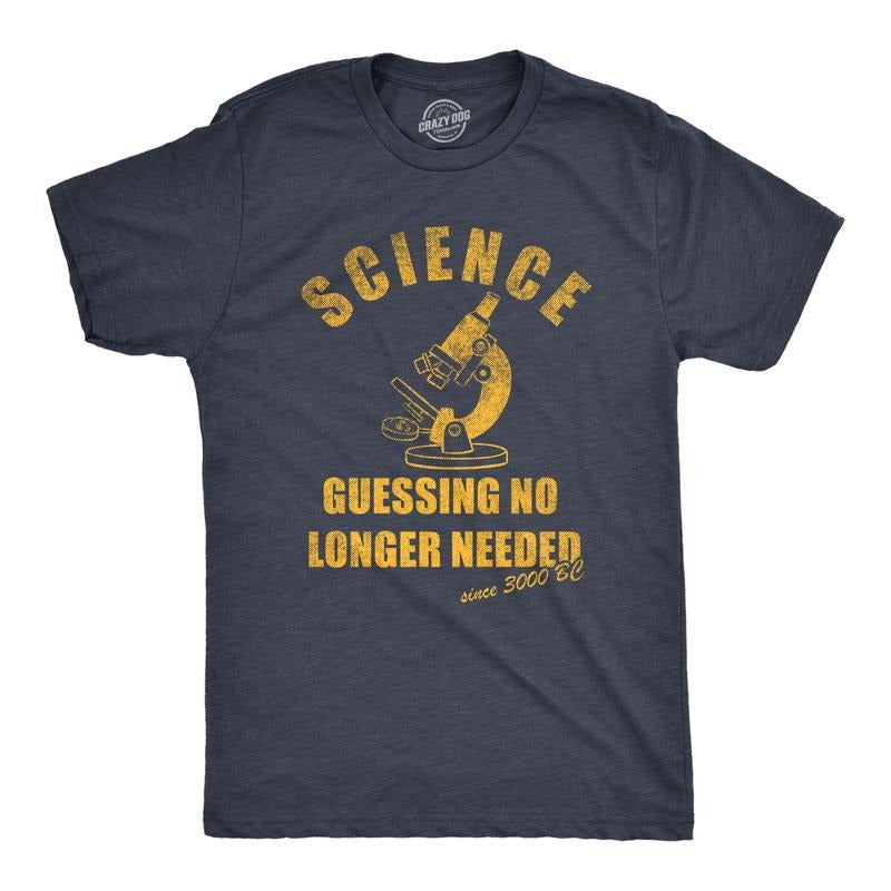 Mens Science Guessing No Longer Needed T Shirt Funny Scientific Method Joke Tee for Guys Mens Funny T Shirts Cool Tees...