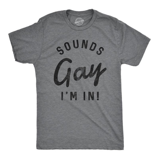 Mens Sounds Gay Im In T Shirt Funny LGBT Pride Parade Party Tee Mens Funny T Shirts Cool Tees Soft Stylish Casual...