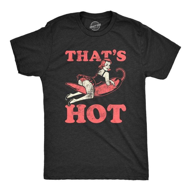 Mens Thats Hot T Shirt Funny Sexy Pinup Spicy Red Pepper Vintage Retro Tee For Guys Hoodie, Sweatshirt | WearSparks.com