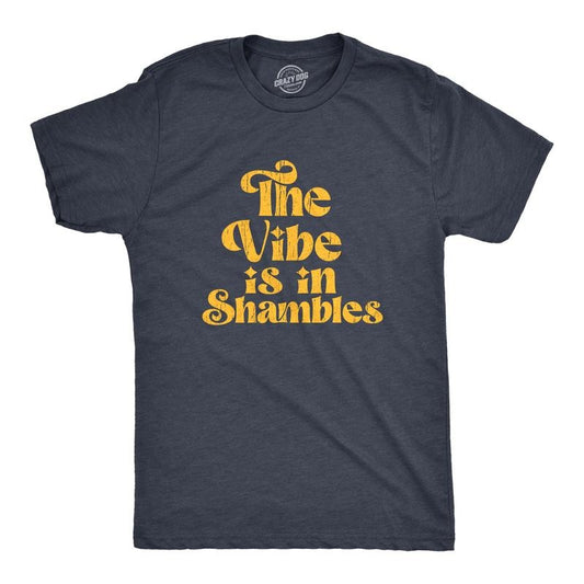 Mens The Vibe Is In Shambles T Shirt Funny Bad Vibes Joke Tee For Guys Mens Funny T Shirts Cool Tees Soft Stylish Casual...
