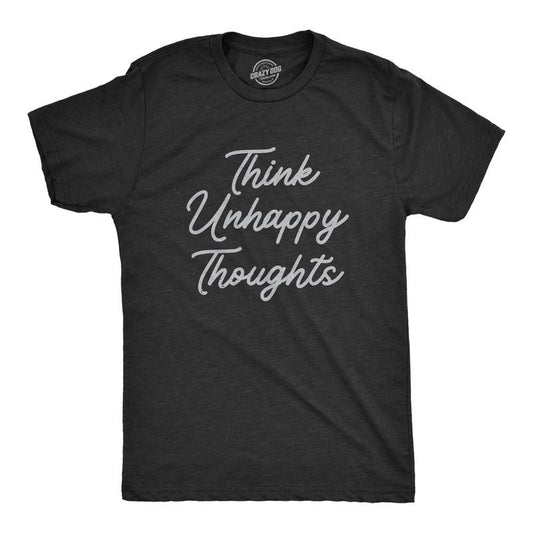 Mens Think Unhappy Thoughts T Shirt Funny Pessimistic Bad Attitude Joke Tee For Guys Mens Funny T Shirts Cool Tees Soft...