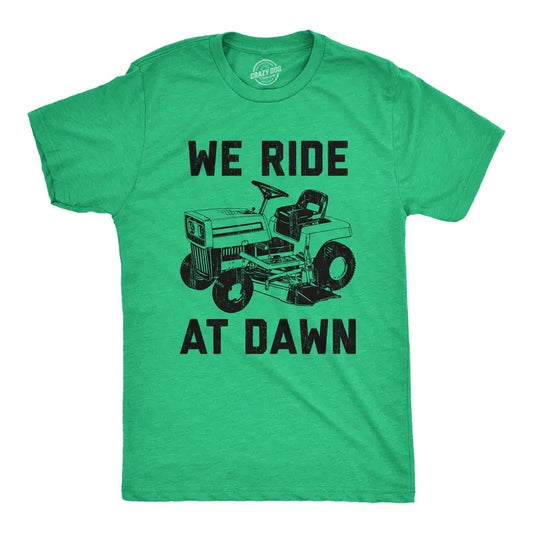 Mens We Ride At Dawn T Shirt Funny Sarcastic Lawn Mower Grass Cutting Joke Tee for Guys Mens Funny T Shirts Cool Tees...