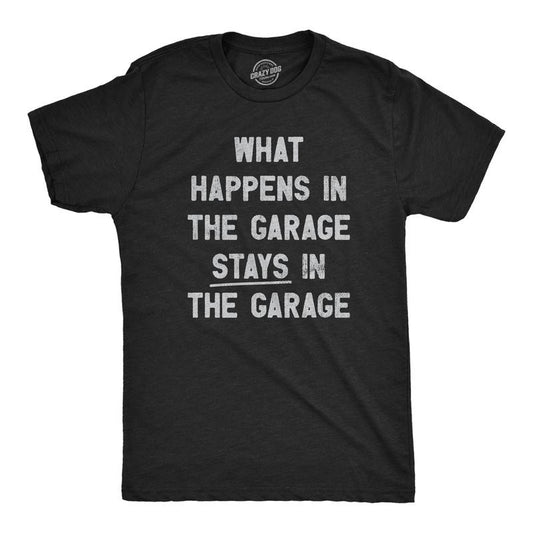Mens What Happens In The Garage Stays In The Garage T Shirt Funny Car Guy Mechanic Tee For Guys Mens Funny T Shirts Cool...