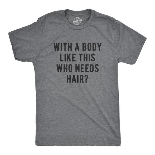 Mens With A Body Like This Who Needs Hair T Shirt Funny Balding Dad Bod Tee Mens Funny T Shirts Cool Tees Soft Stylish...