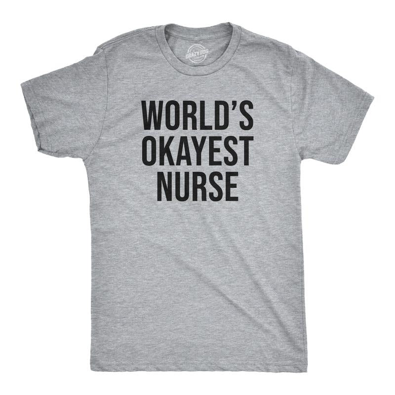 Mens Worlds Okayest Nurse T Shirt Funny Sarcastic Doctor Tee for Guys Mens Funny T Shirts Cool Tees Soft Stylish Casual...