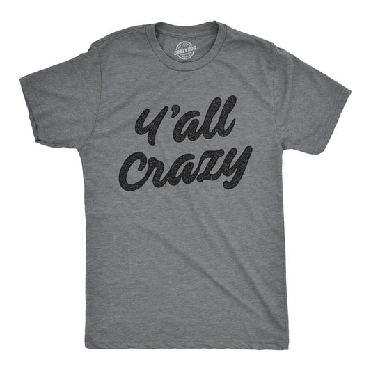 Mens Y'All Crazy T Shirt Funny Nuts Sarcastic Insane Graphic Novelty Tee Mens Funny T Shirts Cool Tees Soft Stylish...