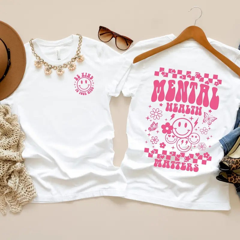 Mental Health Matters Shirt Mental Health Shirt Be Kind To Your Mind Counselor Shirt Therapist Shirt Double Sided Print...