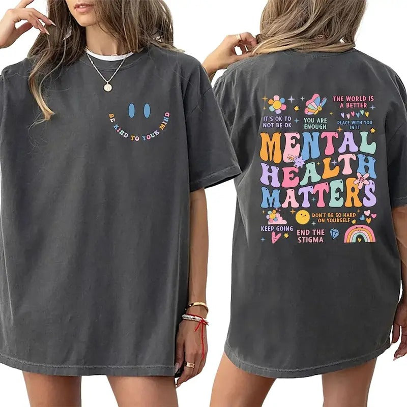 Mental Health Matters Shirt, Be Kind To Your Mind Shirt, Women Inspirational Shirt, Awareness Shirt Hoodie, Sweatshirt