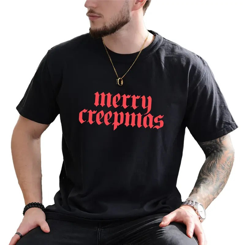 Merry Creepmas Graphic Tee, Gothic Merry Christmas Men Shirt, Sarcastic Christmas Unhinged Tee, Funny Christmas Gifts For...