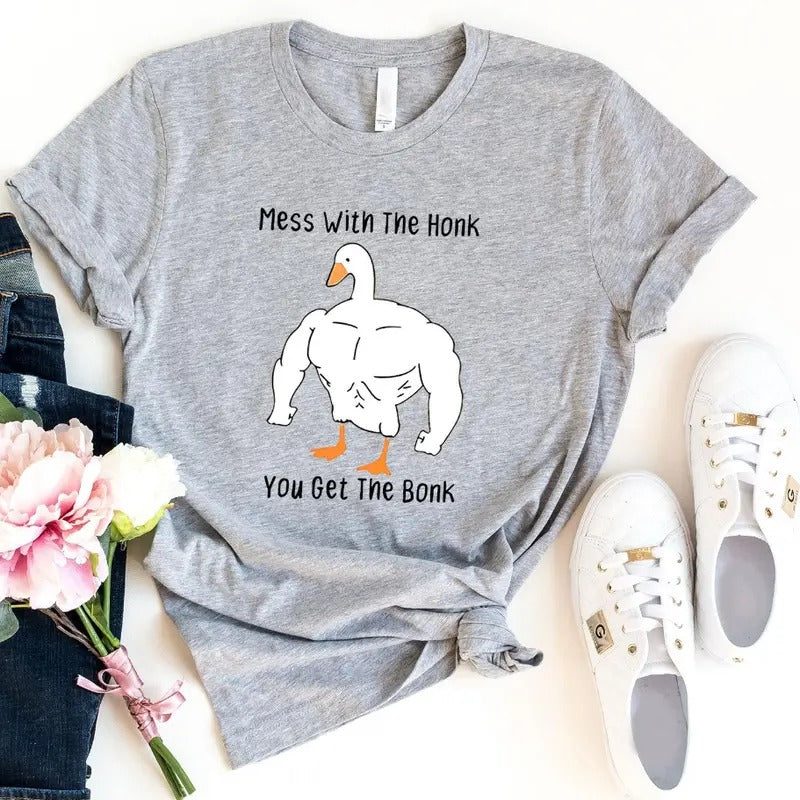 Mess With The Honk You Get The Bonk Shirt - Funny Duck Shirt - Goose Lover Gift - Funny Meme Shirt