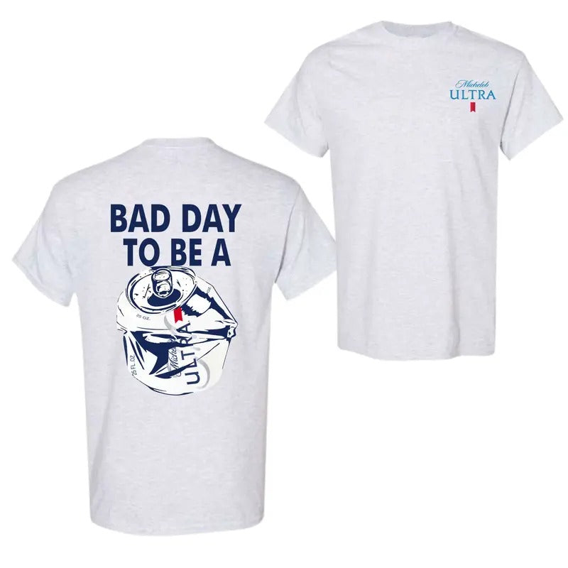 Michelob Ultra Bad Day To Be A Can T-Shirt, For Men And Women, Trendy Shirt Hoodie, Sweatshirt | WearSparks.com