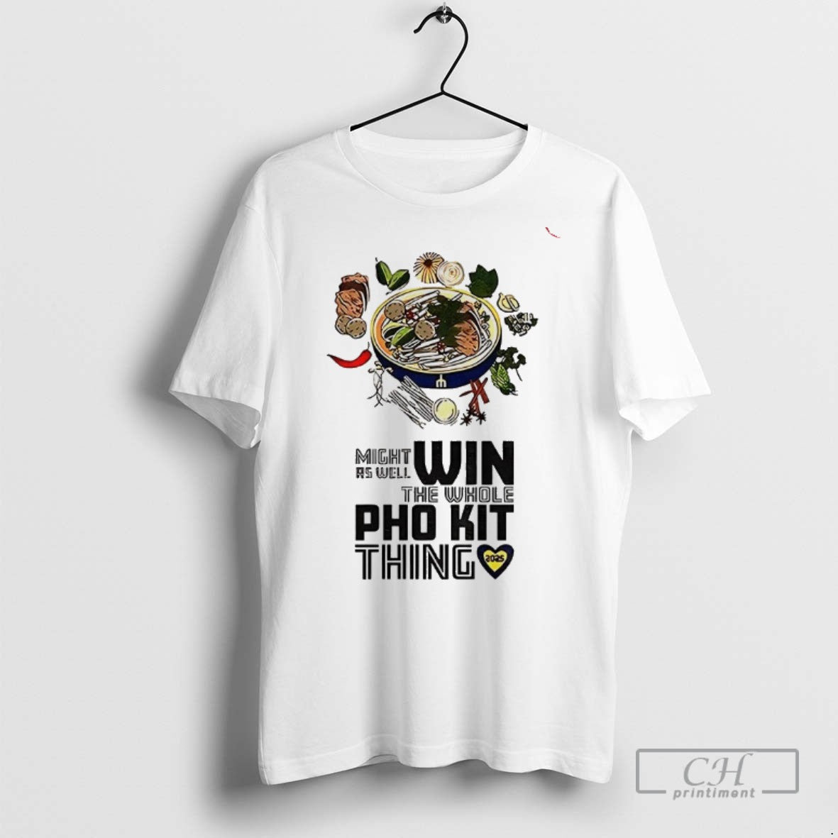 Might As Well Win The Whole Pho Kit Thing T Shirts