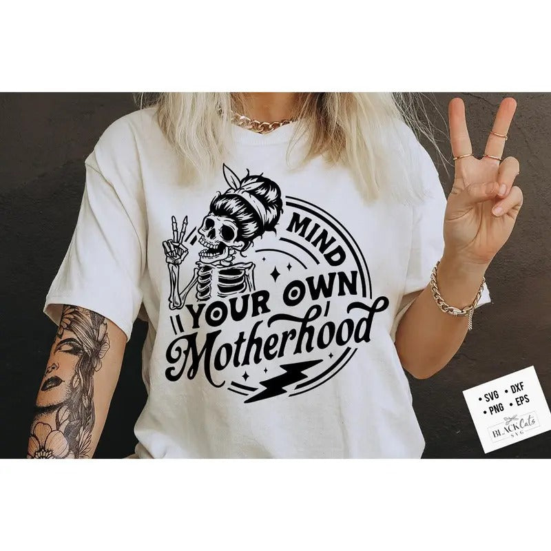 Mind Your Own Motherhood Svg Motherhood Svg Rocking Motherhood Svg Motherhood Svg Funny Motherhood Skull Svg Mom Life Svg...