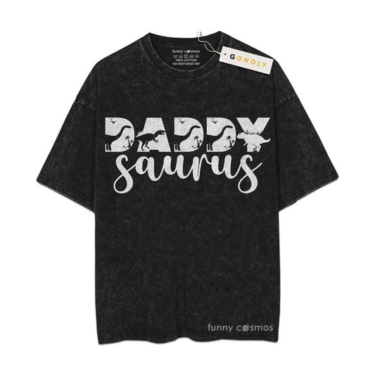 [ Mineral Wash ] Father Day Daddy Saurus Shirt Gifts For Dad, Daddy Graphic Washed Style Shirt Hoodie, Sweatshirt