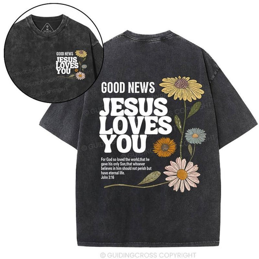 [ Mineral Wash ] Good News Jesus Loves You Christian Washed TShirt Jesus Graphic Washed Style Shirt Hoodie, Sweatshirt