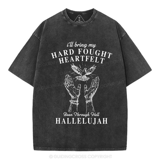 [ Mineral Wash ] Hard Fought Heartfelt HALLELUJAH Christian Washed Shirt Jesus Graphic Washed Style Shirt Hoodie, Sweatshirt