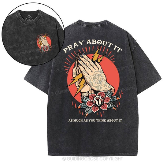 [ Mineral Wash ] Pray About It Chrsitian Washed TShirt Jesus Graphic Washed Style Shirt Hoodie, Sweatshirt | WearSparks.com