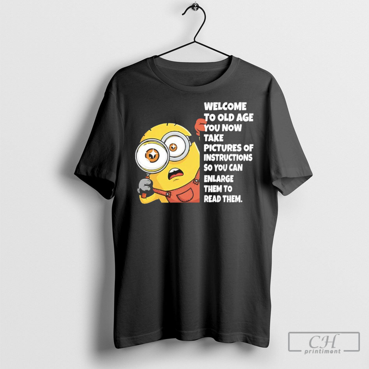 Minions Welcome To Old Age You Now Take Pictures Of Instructions So You Can Enlarge