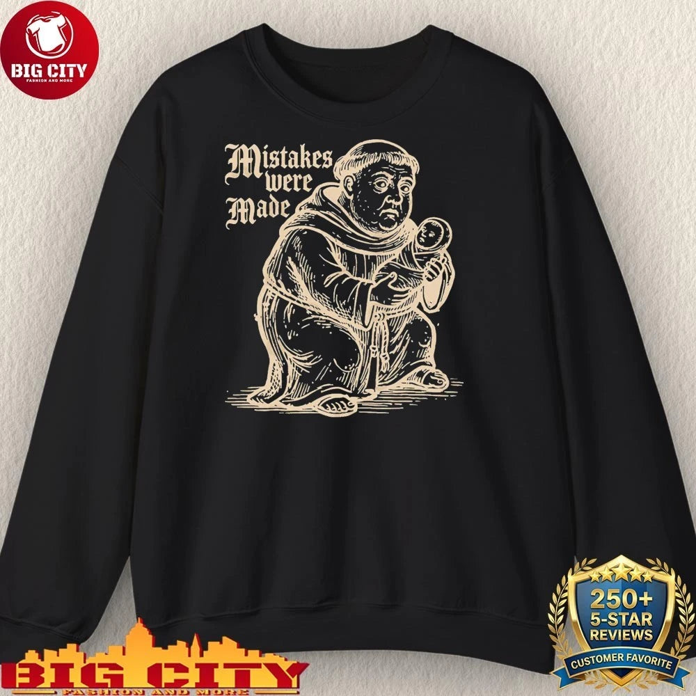 Mistakes Were Made Medieval Dark Humor shirt